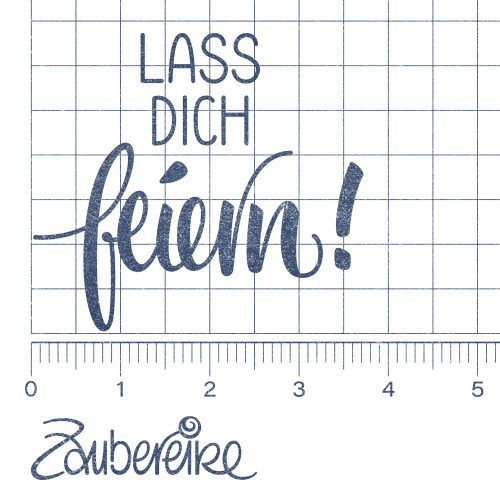 Textstempel "Lass dich feiern!"