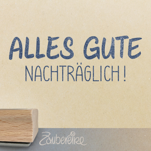 Textstempel "Alles Gute nachträglich!"