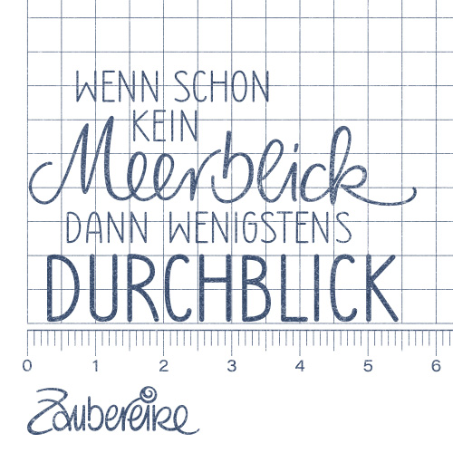 Textstempel-Motiv Wenn schon kein Meerblick dann wenigstens Durchblick