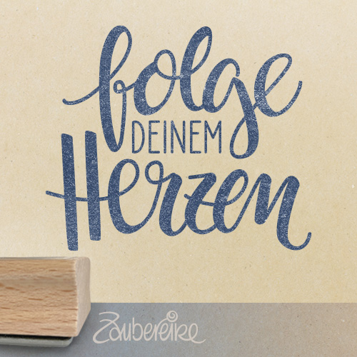 Textstempel "folge deinem Herzen"
