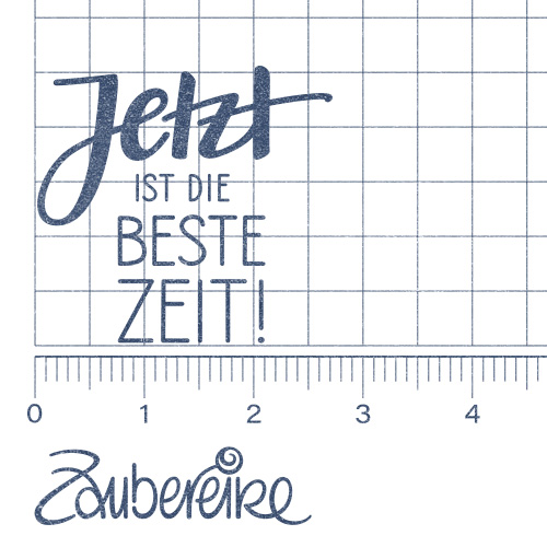 Textstempel "Jetzt ist die beste Zeit"