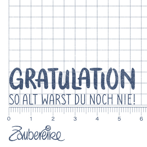 Textstempel "Gratulation - so alt warst du noch nie!"