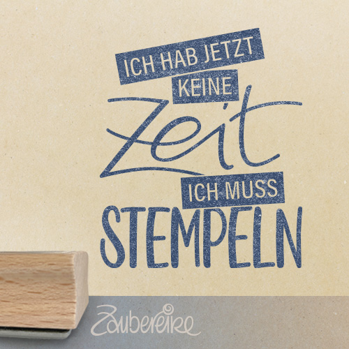 Textstempel "Ich hab jetzt keine Zeit ..."