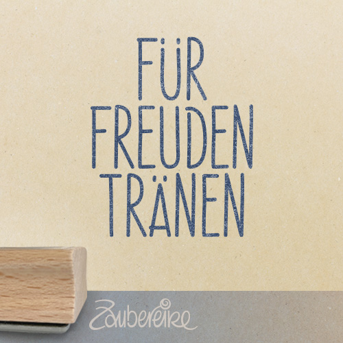 Textstempel - Für Freudentränen in Satzschrift 