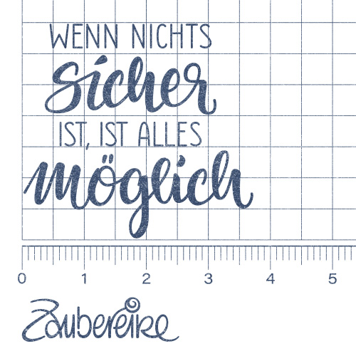 Textstempel "wenn nichts sicher ist, ist alles möglich"