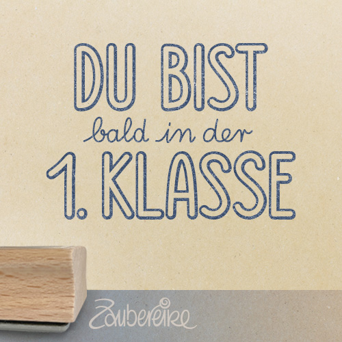 Textstempel-Motiv Du bist (bald in der) 1. Klasse