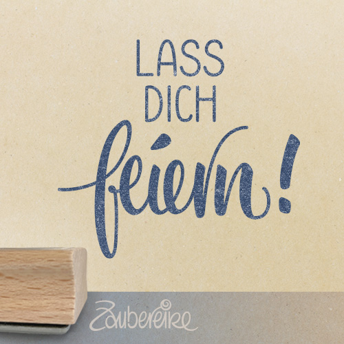 Textstempel "Lass dich feiern!"