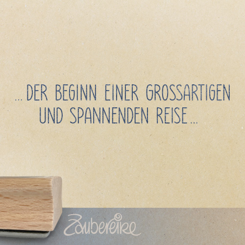Textstempel-Motiv ... der beginn einer grossartigen und spannenden Reise ...