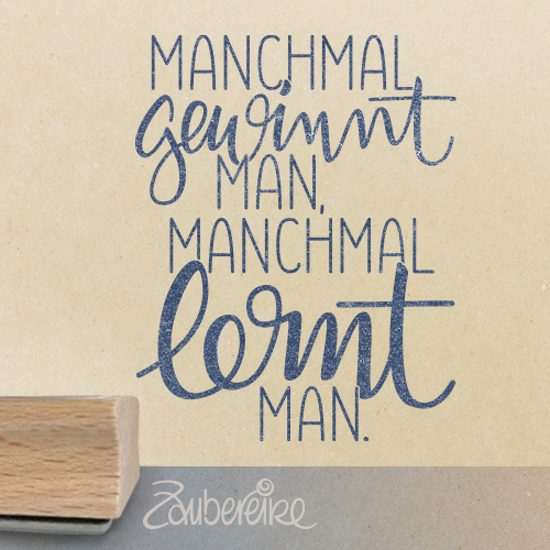 Textstempel "Manchmal gewinnt man, manchmal lernt man."
