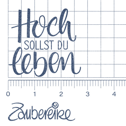 Textstempel "Hoch sollst du leben"